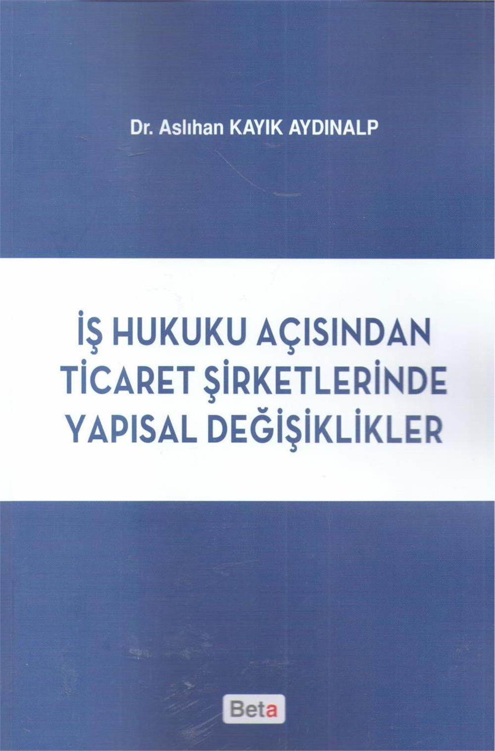 İş Hukuku Açısından Ticaret Şirketlerinde Yapısal Değişiklikler