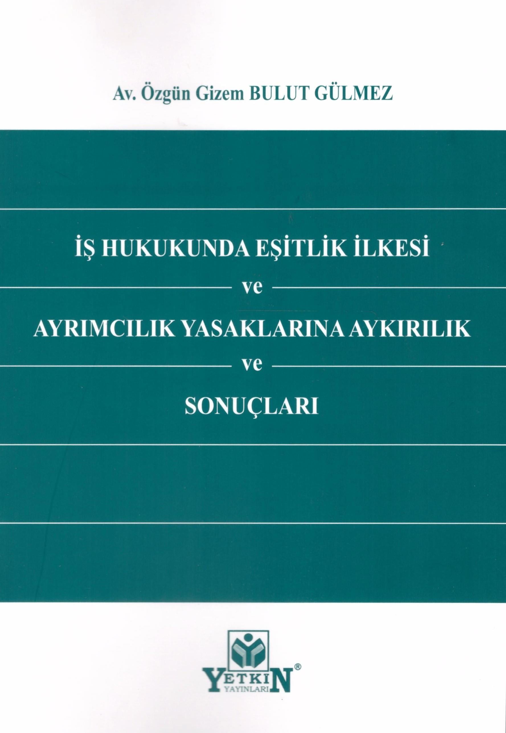 İş Hukukunda Eşitlik İlkesi ve Ayrımcılık Yasaklarına Aykırılık ve Sonuçları