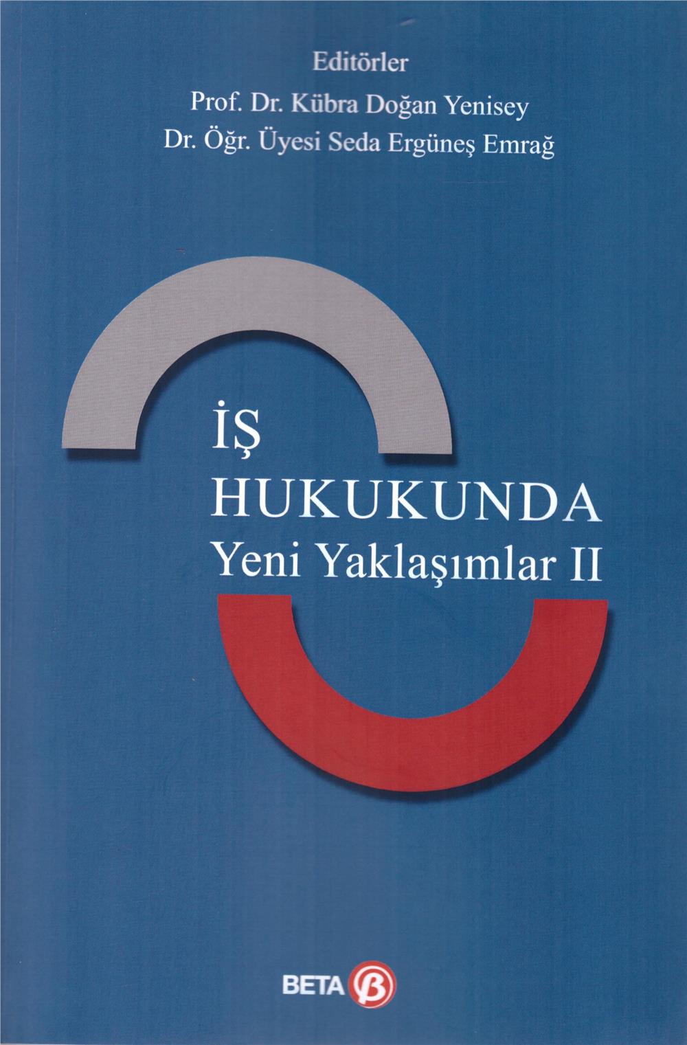 İş Hukukunda Yeni Yaklaşımlar II