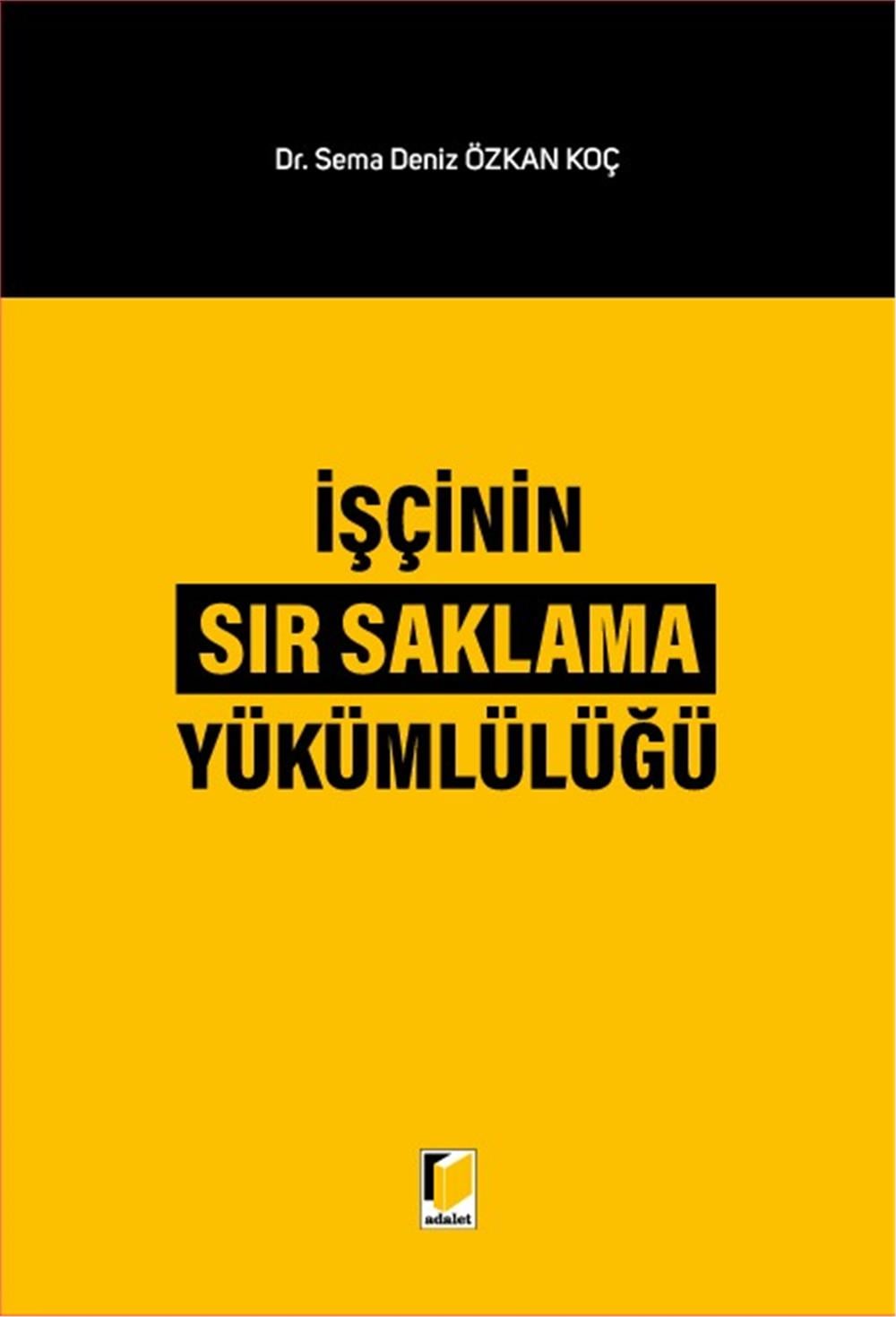 İşçinin Sır Saklama Yükümlülüğü