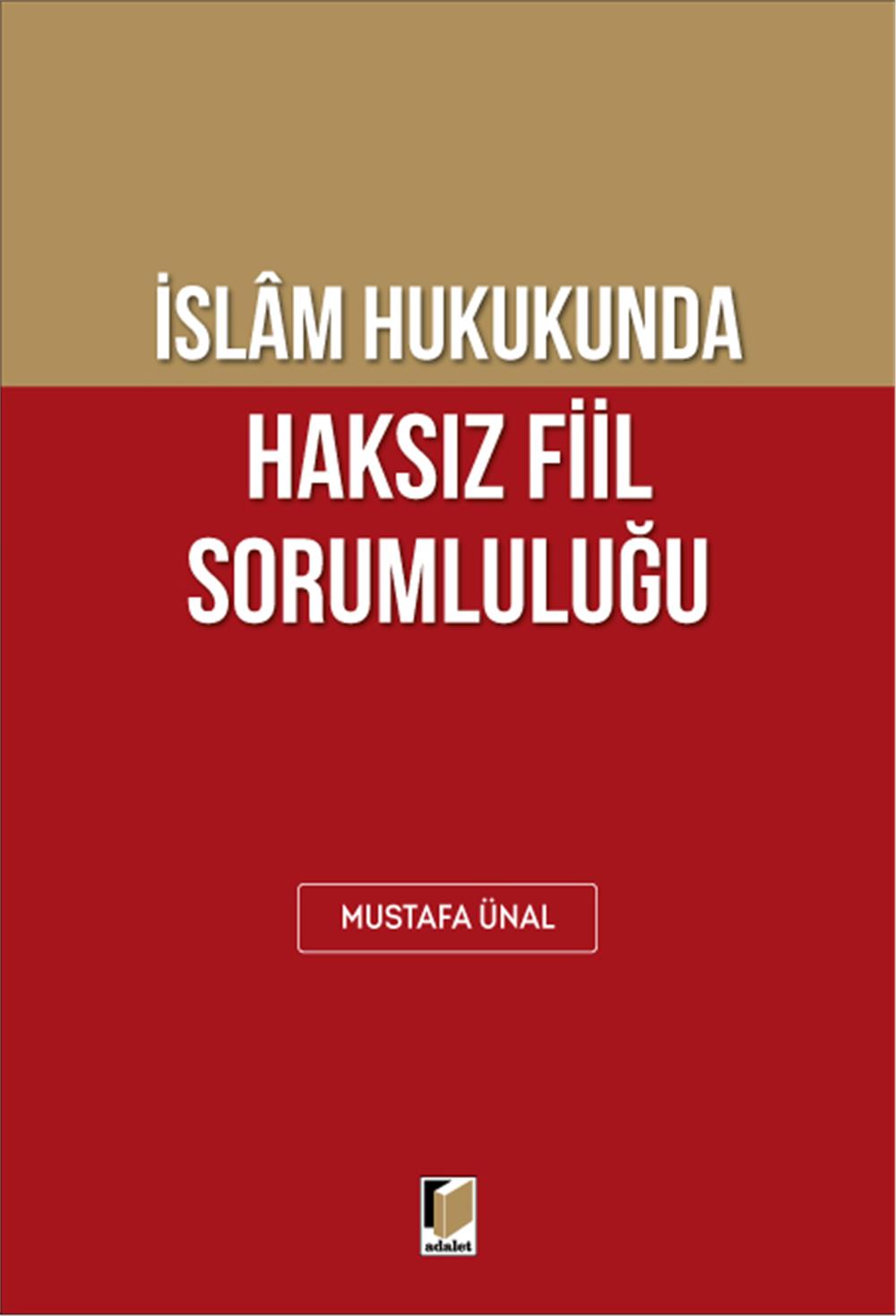 İslam Hukukunda Haksız Fiil Sorumluluğu
