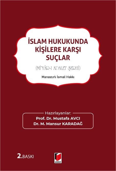 İslam Hukukunda Kişilere Karşı Suçlar (Mi'yar-ı Adalet Şerhi)