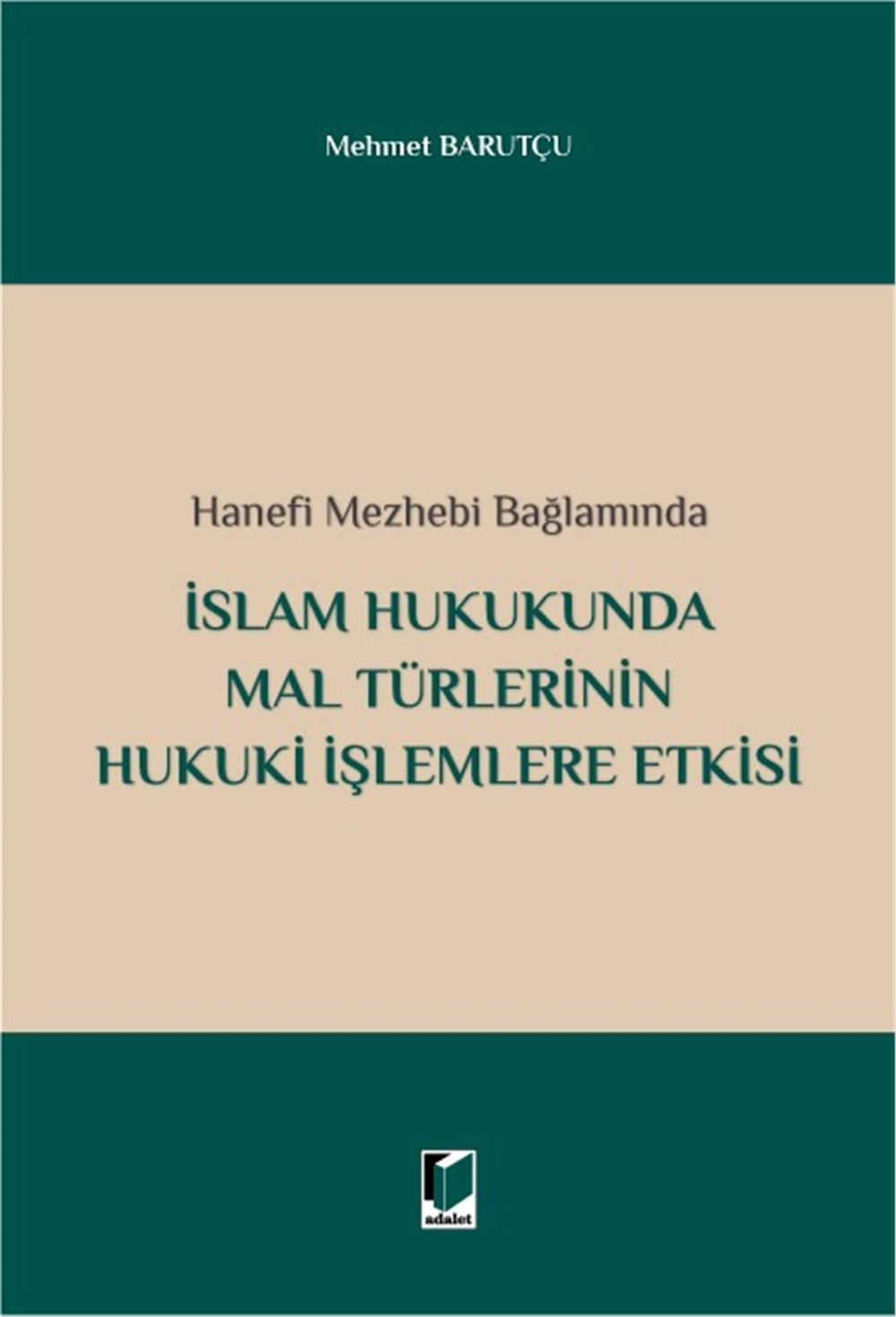 İslam Hukukunda Mal Türlerinin Hukuki İşlemlere Etkisi