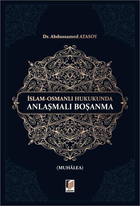 İslam-Osmanlı Hukukunda Anlaşmalı Boşanma (Muhalea)