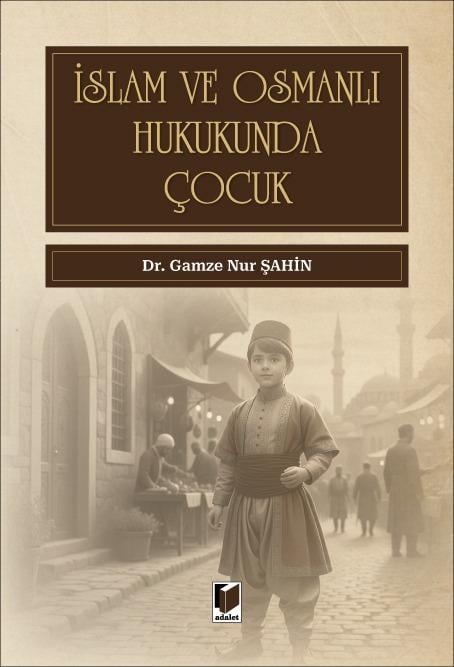 İslam ve Osmanlı Hukukunda Çocuk