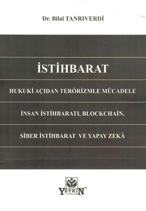 İstihbarat Hukuki Açıdan Terörizimle Mücadele İnsan İstihbaratı, Blockchain, Siber İstihbarat ve Yapay Zeka
