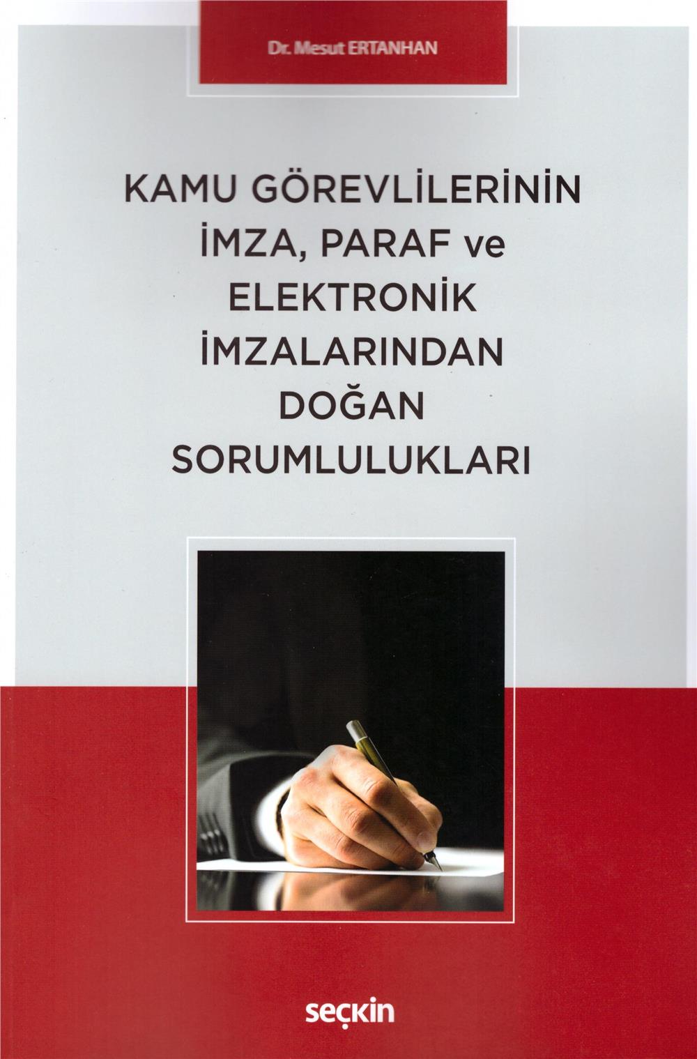 Kamu Görevlilerinin İmza, Paraf ve Elektronik İmzalarından Doğan Sorumlulukları