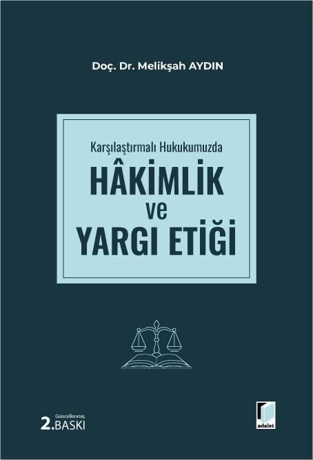Karşılaştırmalı Hukukumuzda Hakimlik ve Yargı Etiği