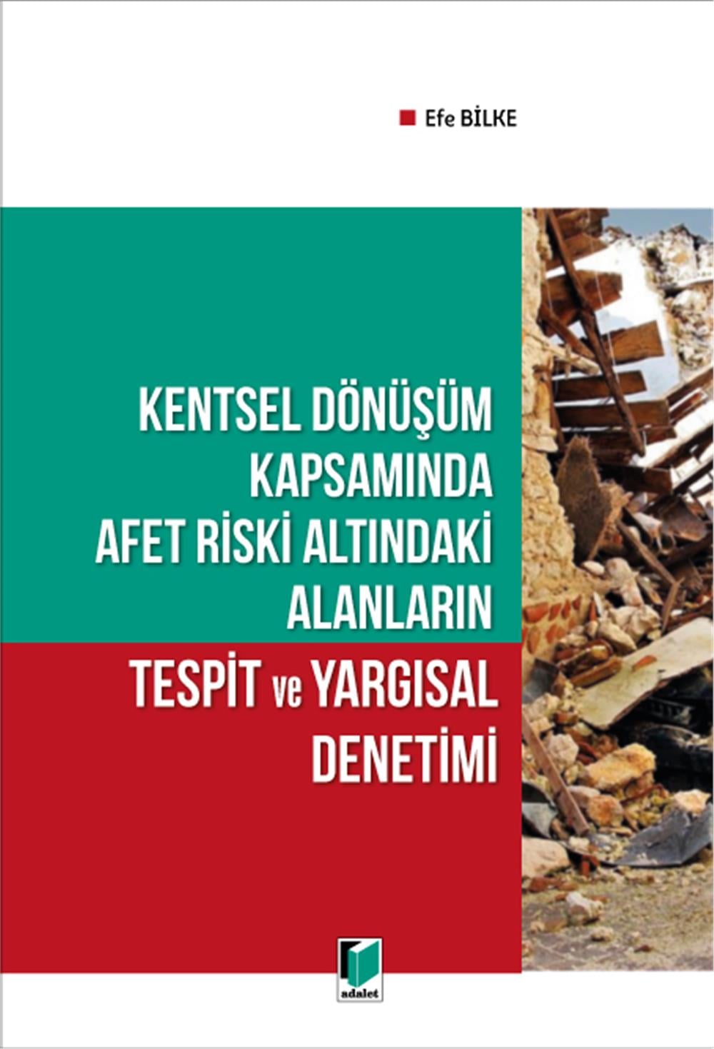 Kentsel Dönüşüm Kapsamında Afet Riski Altındaki Alanların Tespit ve Yargısal Denetimi
