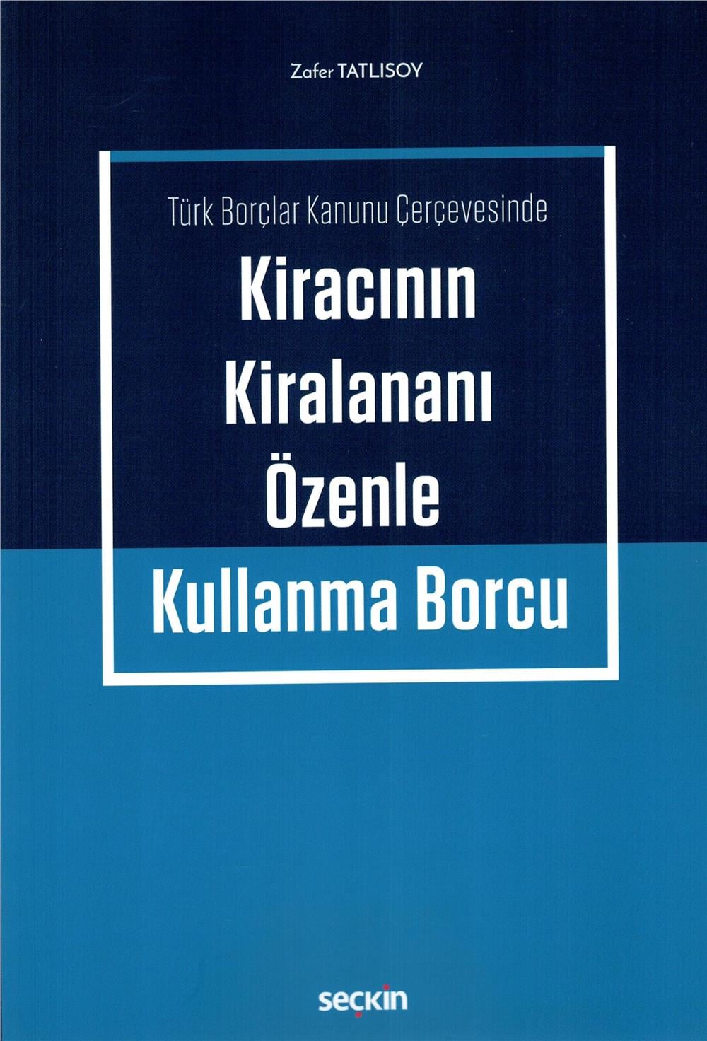 Kiracının Kiralananı Özenle Kullanma Borcu
