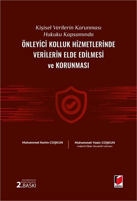 Kişisel Verilerin Korunması Hukuku Kapsamında Önleyici Kolluk Hizmetlerinde Verilerin Elde Edilmesi ve Korunması