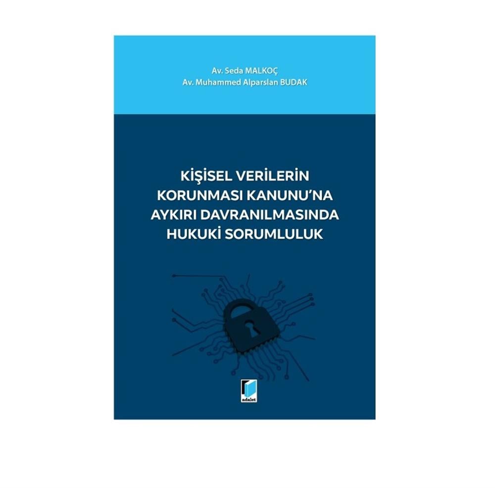 Kişisel Verilerin Korunması Kanunu'na Aykırı Davranılmasında Hukuki Sorumluluk