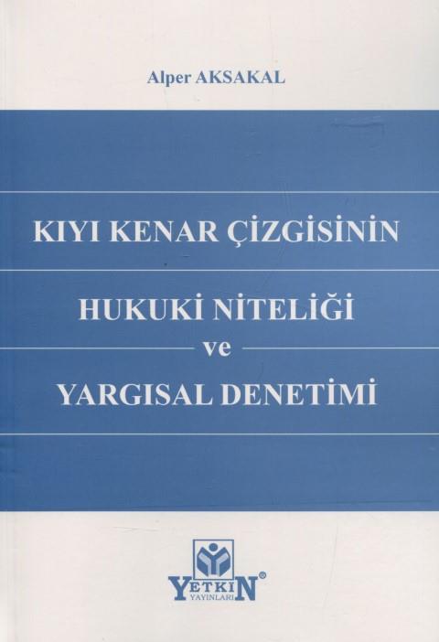 Kıyı Kenar Çizgisinin Hukuki Niteliği ve Yargısal Denetimi