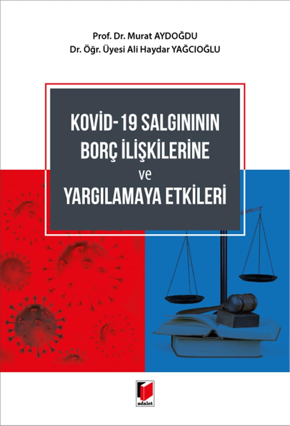 Kovid-19 Salgınının Borç İlişkilerine ve Yargılamaya Etkileri