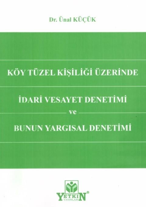 Köy Tüzel Kişiliği Üzerinde İdari Vesayet Denetimi ve Bunun Yargısal Denetimi
