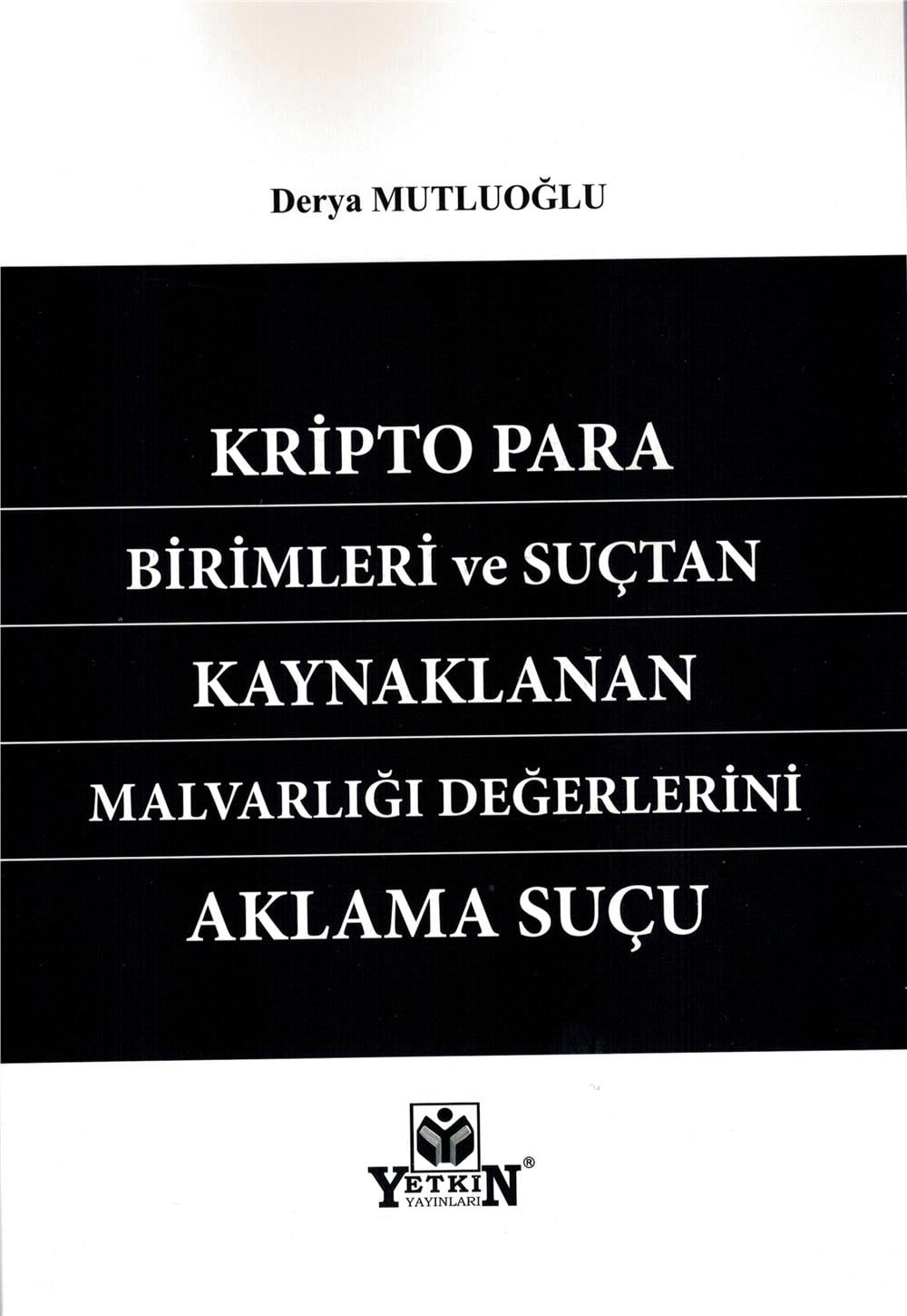 Kripto Para Birimleri ve Suçtan Kaynaklanan Malvarlığı Değerlerini Aklama Suçu