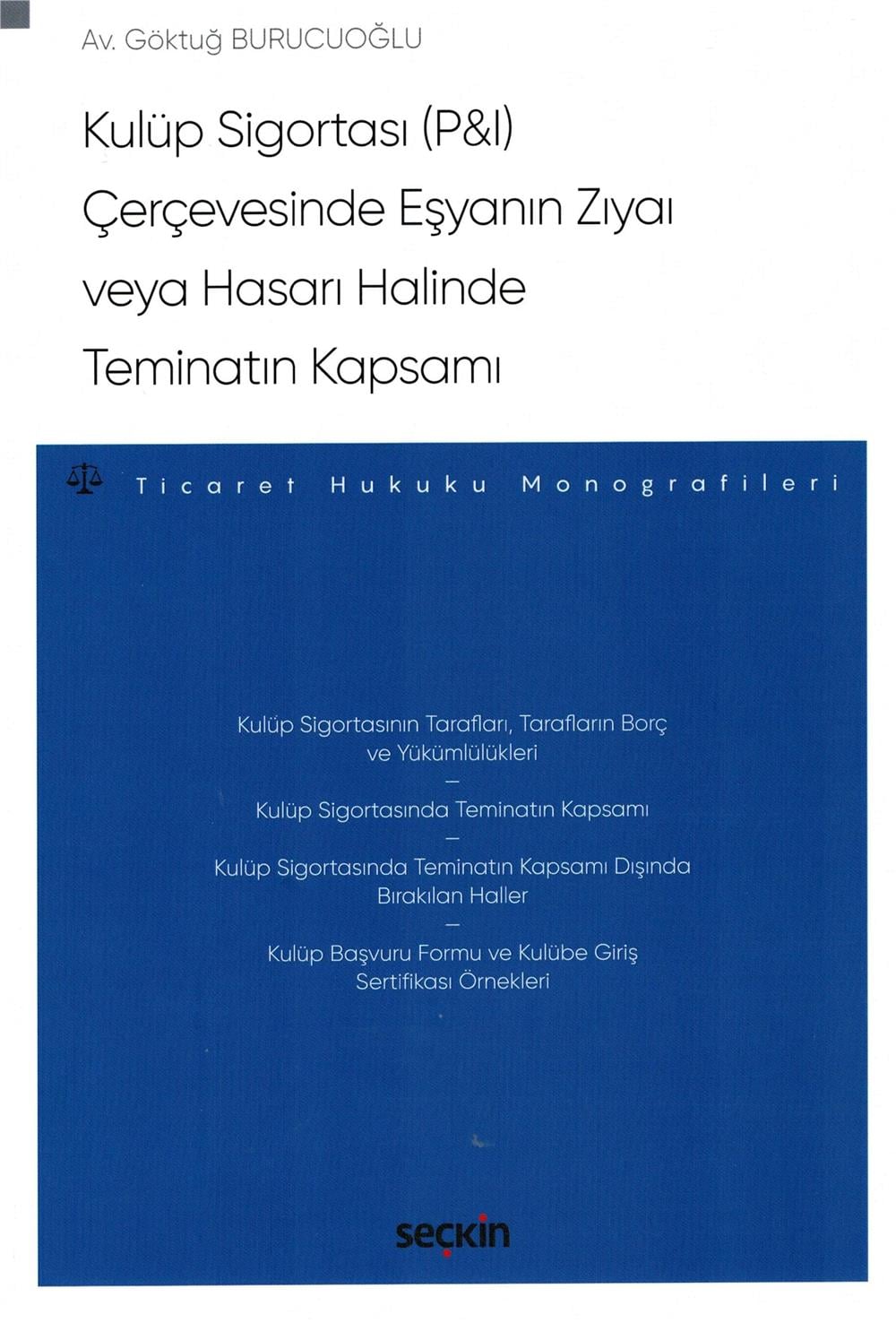 Kulüp Sigortası (P& I) Çerçevesinde Eşyanın Zıyaı veya Hasarı Halinde Teminatın Kapsamı