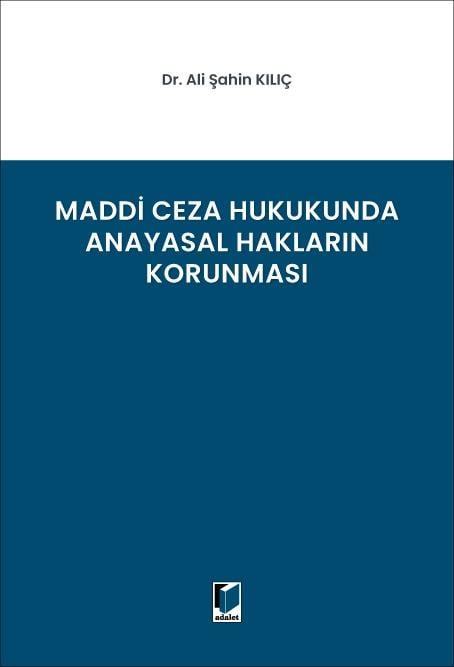 Maddi Ceza Hukukunda Anayasal Hakların Korunması