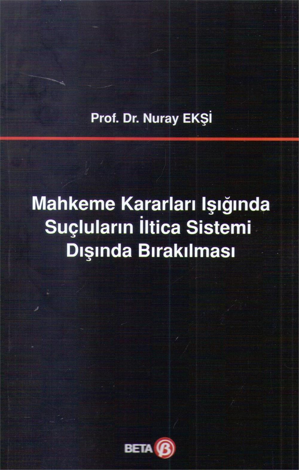 Mahkeme Kararları Işığında Suçluların İltica Sistemi Dışında Bırakılması