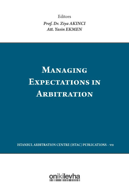 Managing Expectations in Arbitration /Tahkimde Beklentilerin Yönetimi