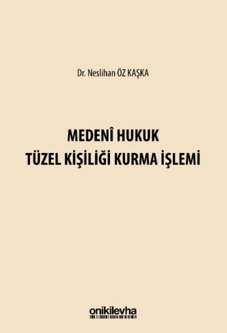 Medeni Hukuk Tüzel Kişiliği Kurma İşlemi