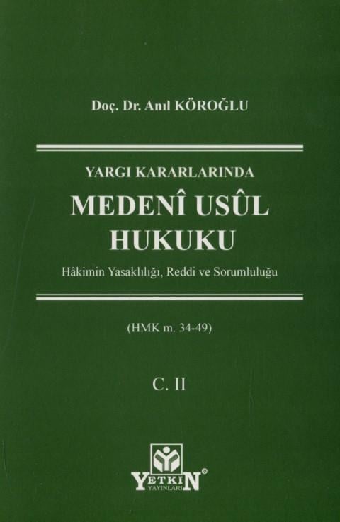 Medeni Usul Hukuku - C. II - Hakimin Yasaklılığı, Reddi ve Sorumluluğu
