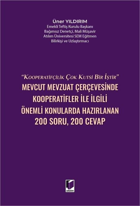 Mevcut Mevzuat Çerçevesinde Kooperatifler İle İlgili Önemli Konularda Hazırlanan 200 Soru - 200 Cevap