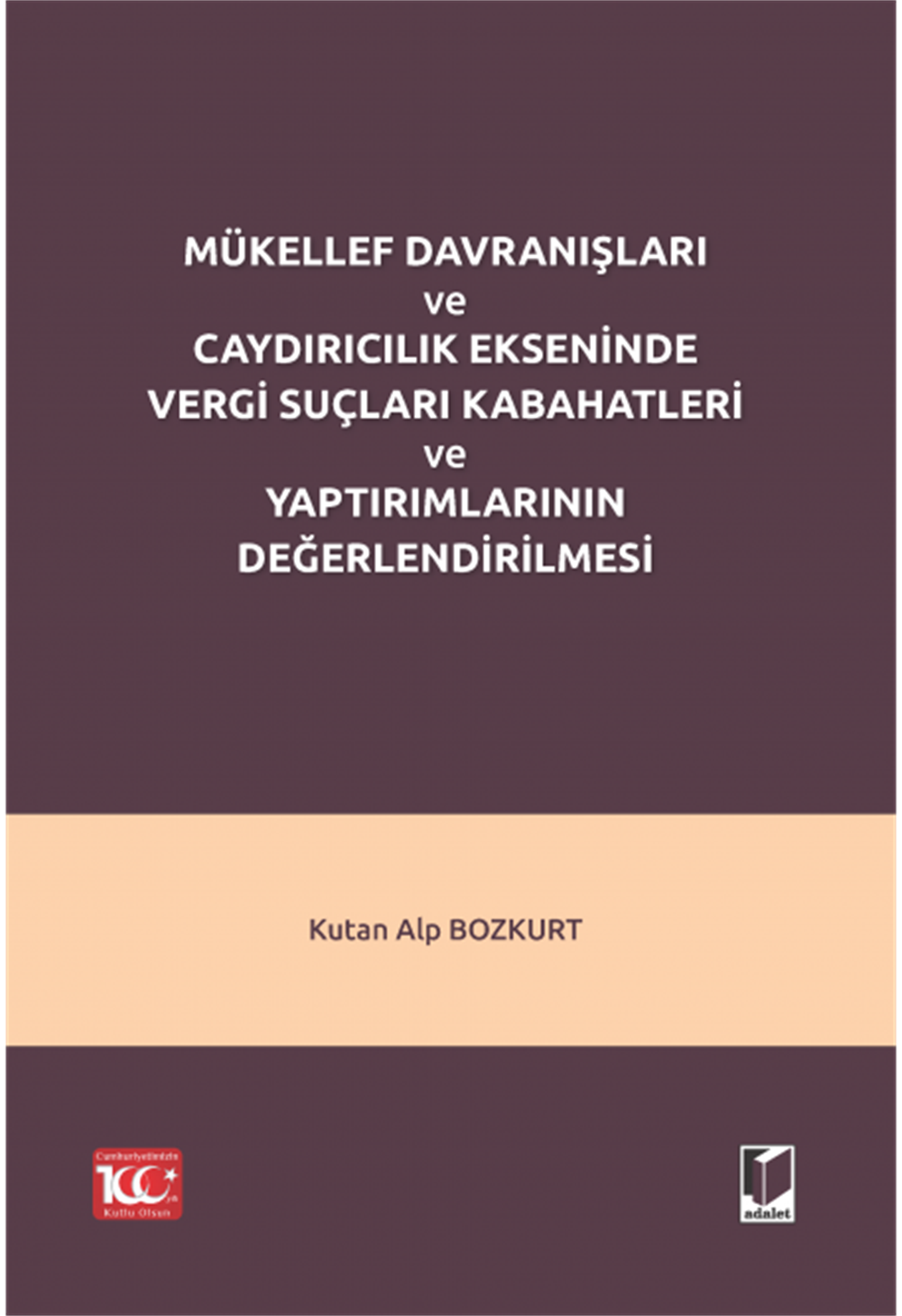 Mükellef Davranışları ve Caydırıcılık Ekseninde Vergi Suçları Kabahatleri ve Yaptırımlarının Değerlendirilmesi