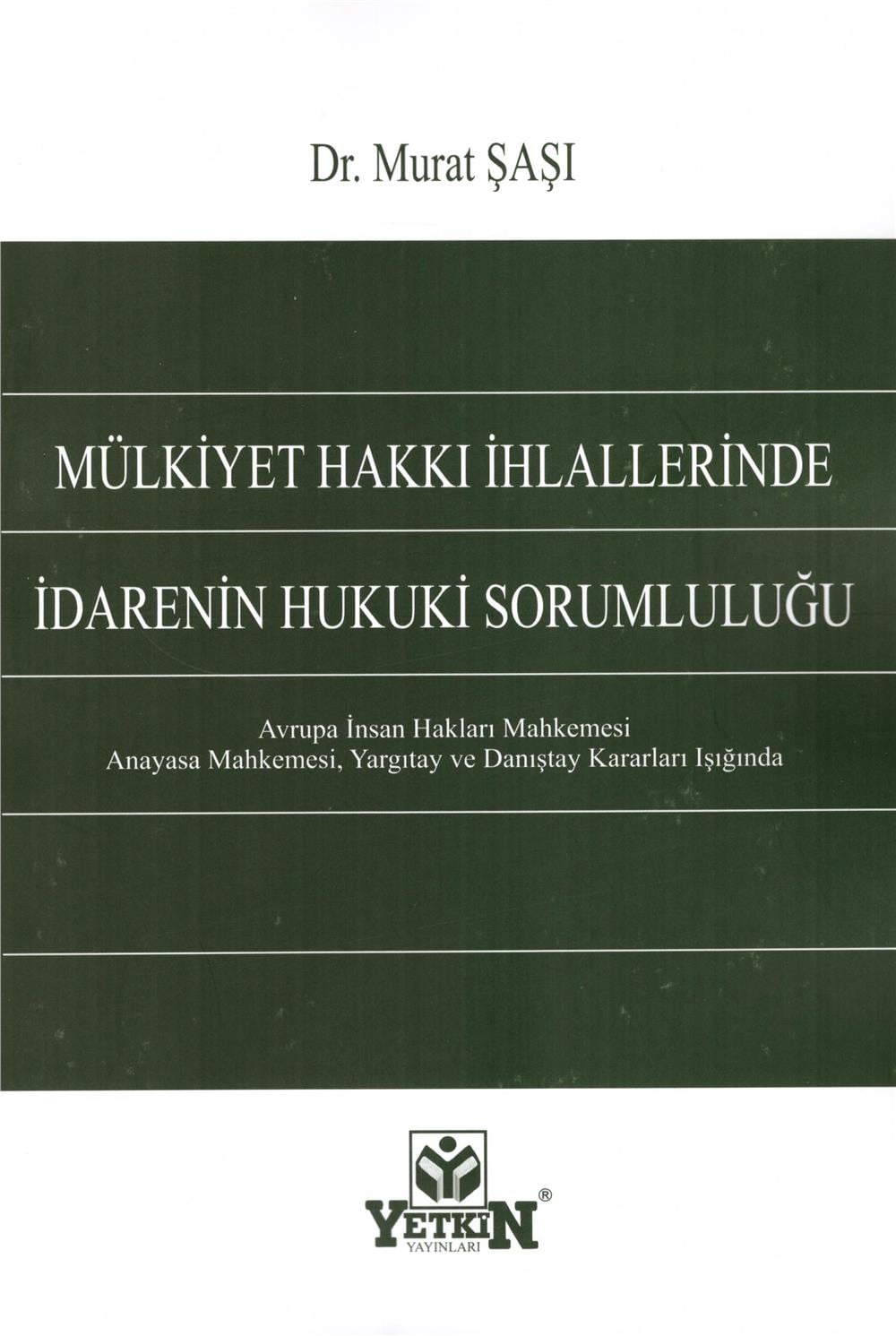 Mülkiyet Hakkı İhlallerinde İdarenin Hukuki Sorumluluğu