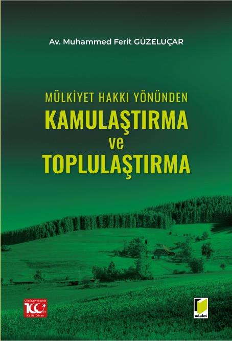 Mülkiyet Hakkı Yönünden Kamulaştırma ve Toplulaştırma