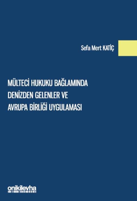 Mülteci Hukuku Bağlamında Denizden Gelenler ve Avrupa Birliği Uygulaması