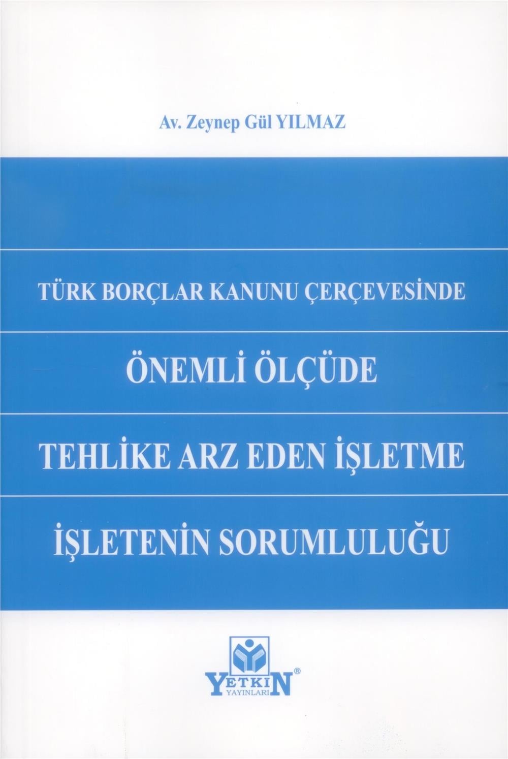 Önemli Ölçüde Tehlike Arz Eden İşletme İşletenin Sorumluluğu