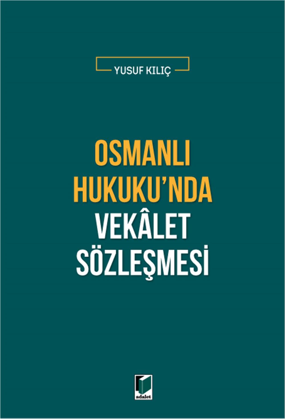 Osmanlı Hukuku'nda Vekalet Sözleşmesi