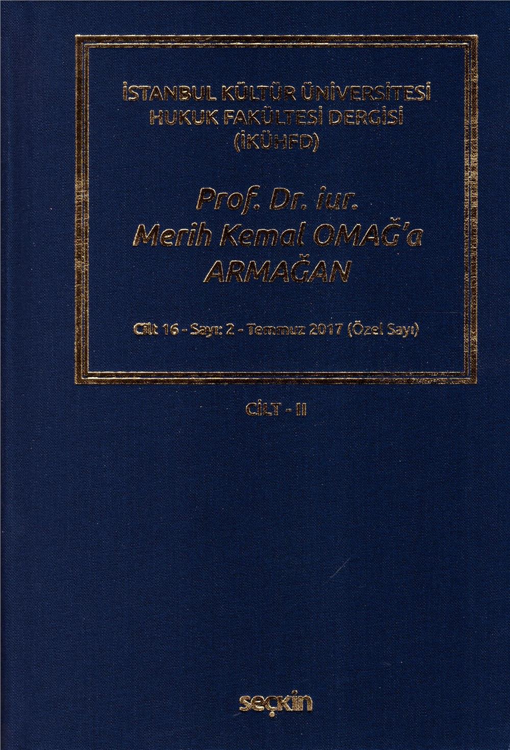 Prof. Dr. iur. Merih Kemal Omağ'a Armağan Cilt-II
