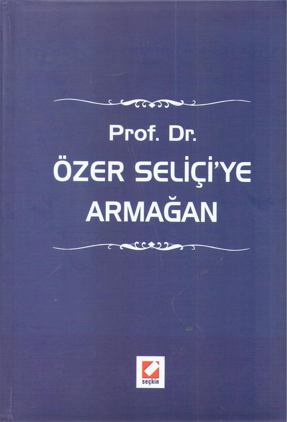 Prof. Dr. Özer Seliçi'ye Armağan