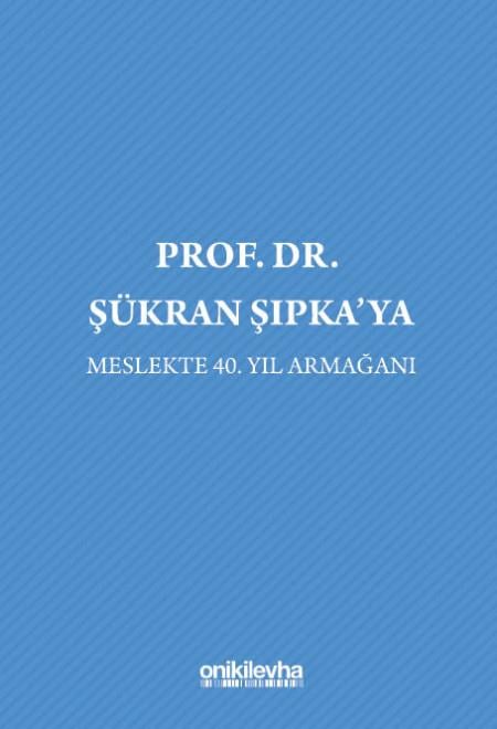 Prof. Dr. Şükran Şıpka'ya Meslekte 40. Yıl Armağanı