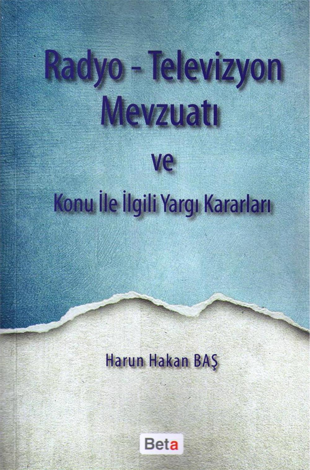 Radyo - Televizyon Mevzuatı Ve Konu İle İlgili Yargı Kararları