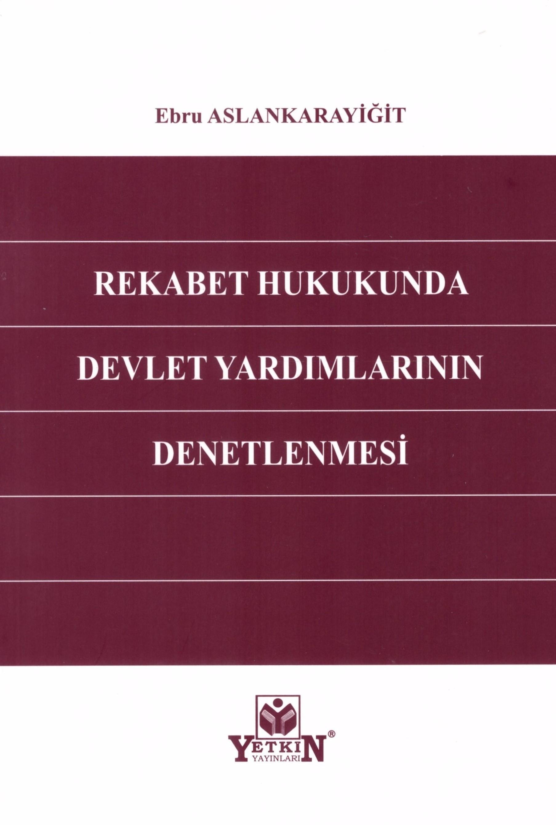 Rekabet Hukukunda Devlet Yardımlarının Denetlenmesi