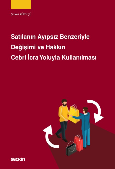 Satılanın Ayıpsız Benzeriyle Değişimi ve Hakkın Cebri İcra Yoluyla Kullanılması