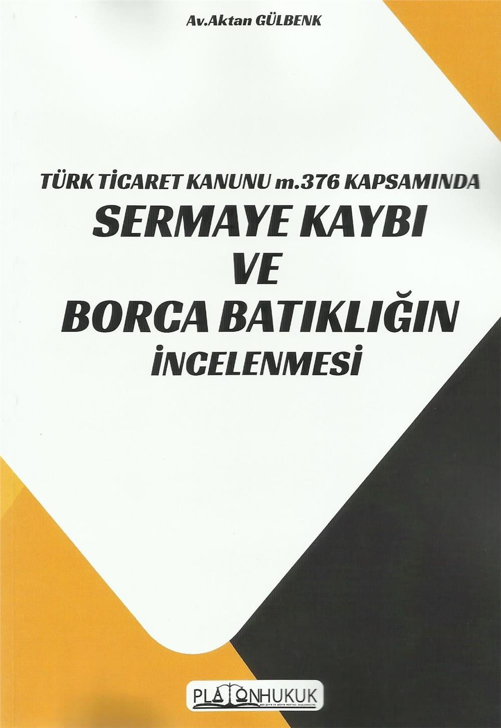 Sermaye Kaybı ve Borca Batıklığın İncelenmesi