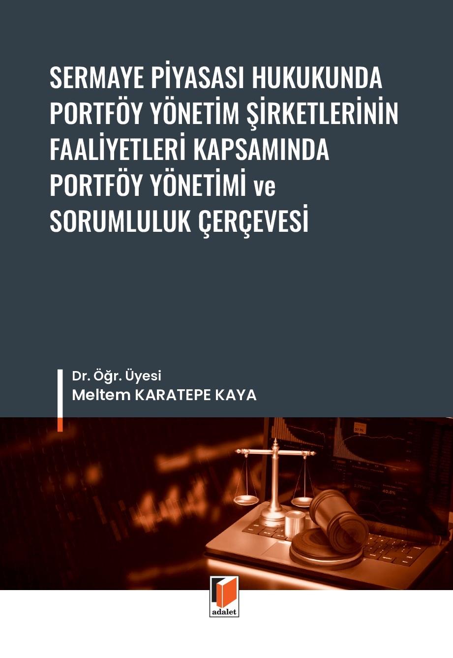 Sermaye Piyasası Hukukunda Portföy Yönetim Şirketlerinin Faaliyetleri Kapsamında Portföy Yönetimi ve Sorumluluk Çerçevesi
