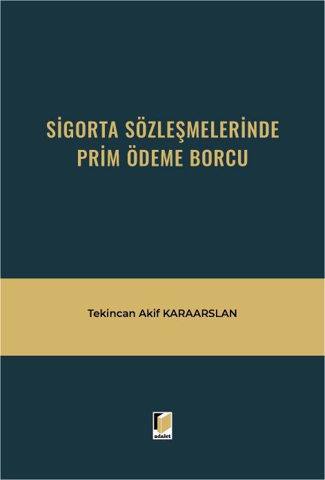 Sigorta Sözleşmelerinde Prim Ödeme Borcu
