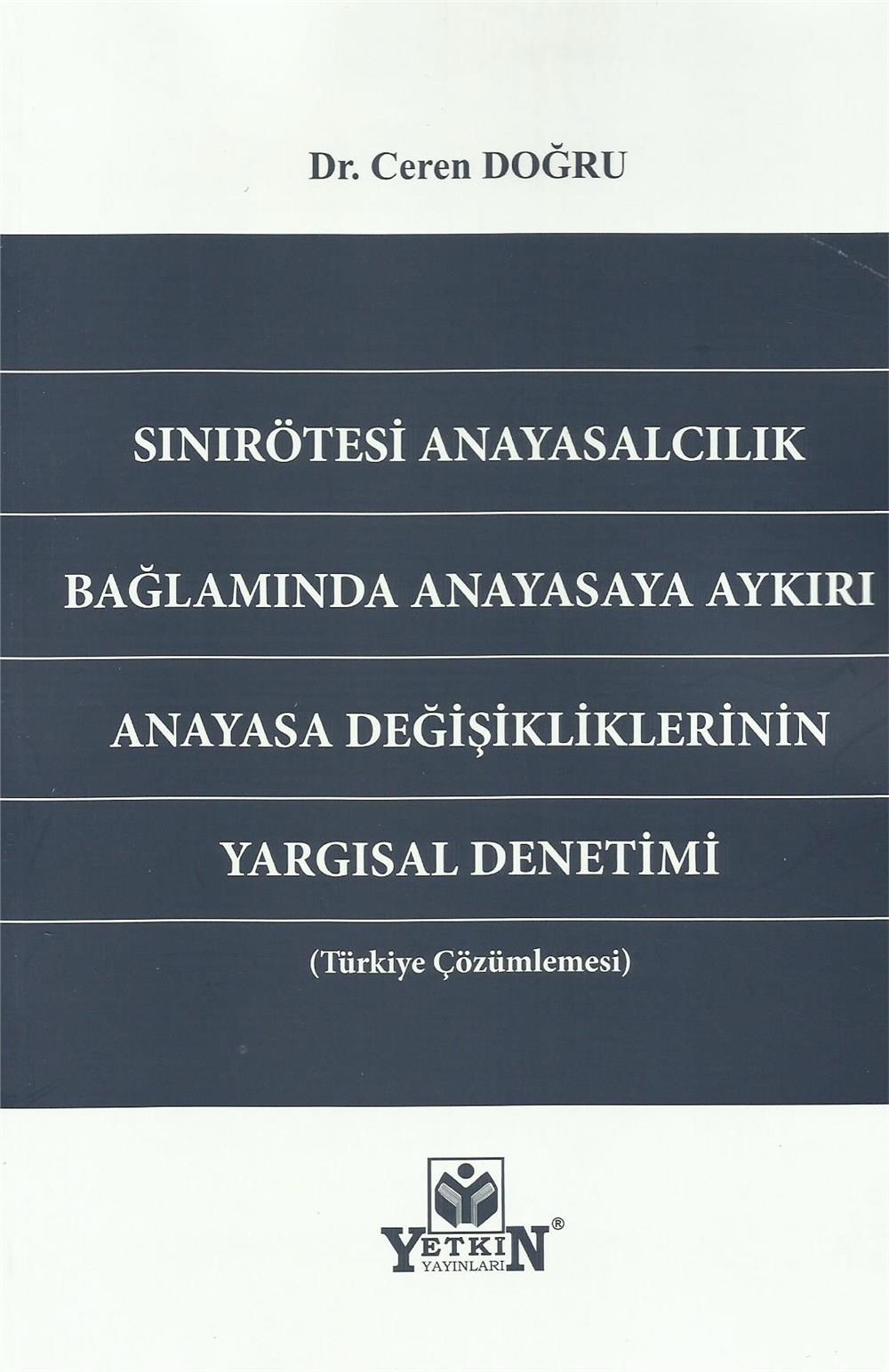Sınırötesi Anayasalcılık Bağlamında Anayasaya Aykırı Anayasa Değişikliklerinin Yargısal Denetimi