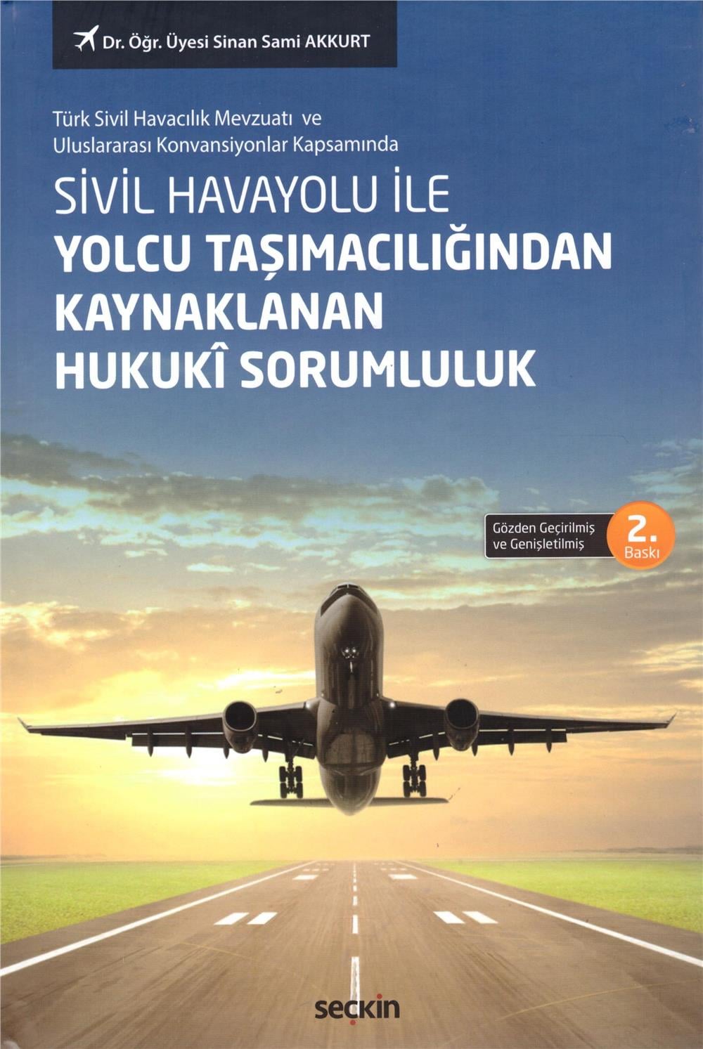 Sivil Havayolu ile Yolcu Taşımacılığından Kaynaklanan Hukuki Sorumluluk