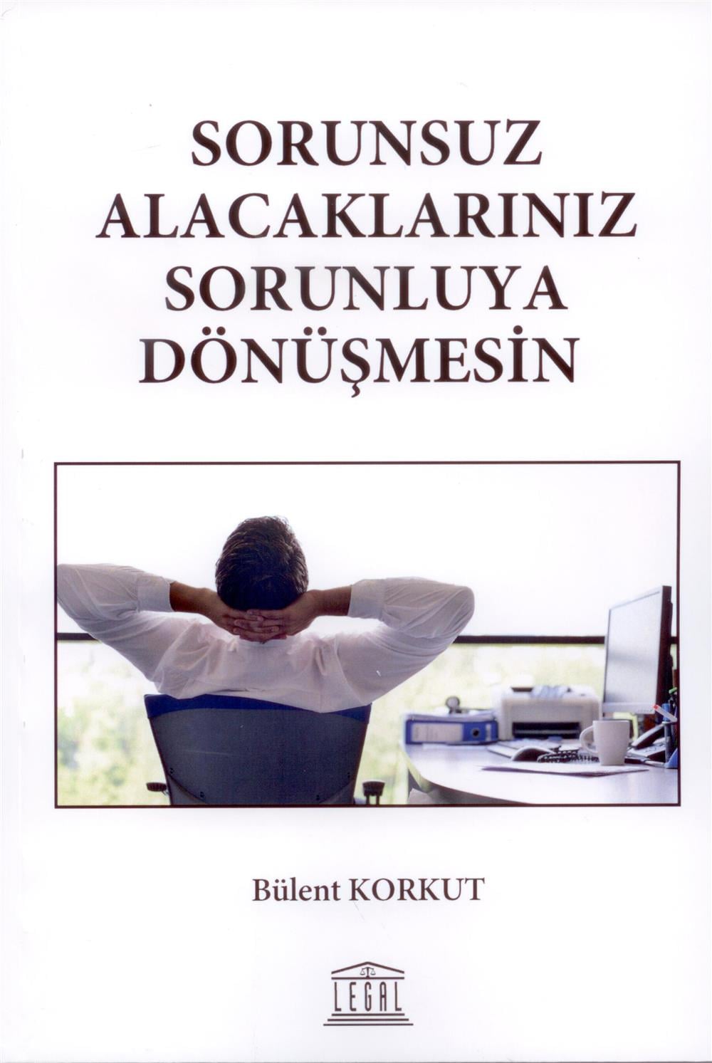 Sorunsuz Alacaklarınız Sorunluya Dönüşmesin