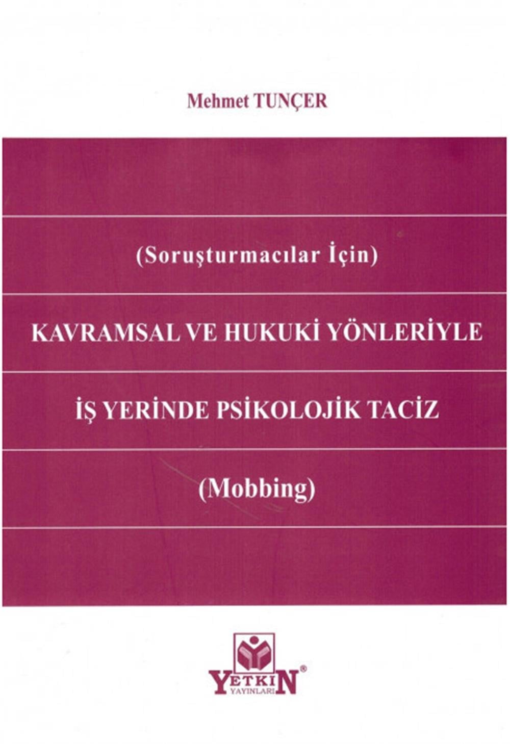 (Soruşturmacılar için) Kavramsal ve Hukuki Yönleriyle İş Yerinde Psikolojik Taciz (Mobbing)