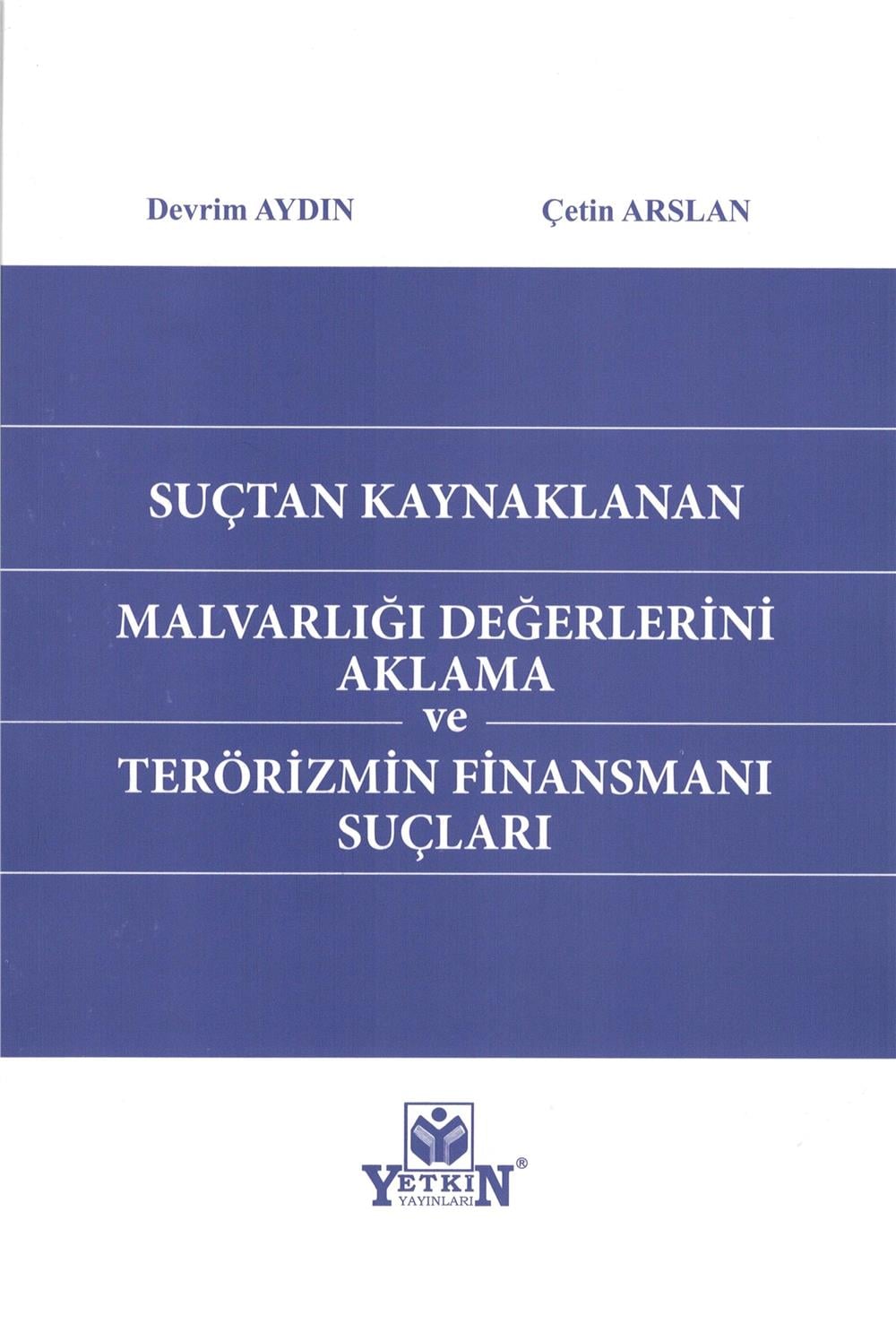 Suçtan Kaynaklanan Mal Varlığı Değerlerini Aklama ve Terörizmin Finansmanı Suçları