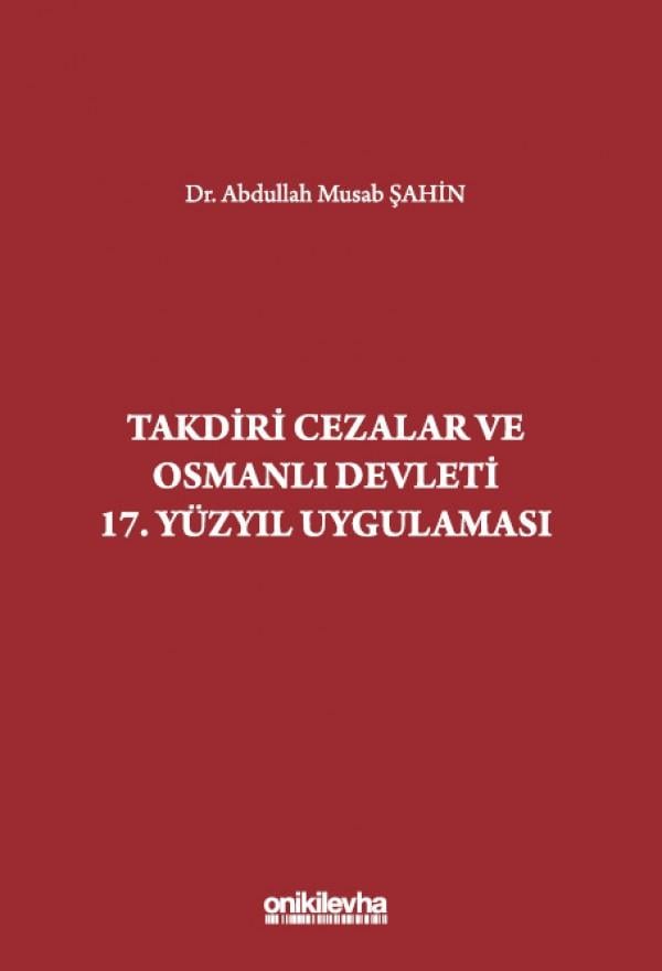 Takdiri Cezalar ve Osmanlı Devleti 17. Yüzyıl Uygulaması