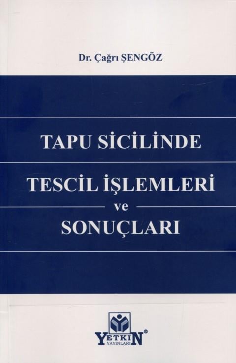 Tapu Sicilinde Tescil İşlemleri ve Sonuçları