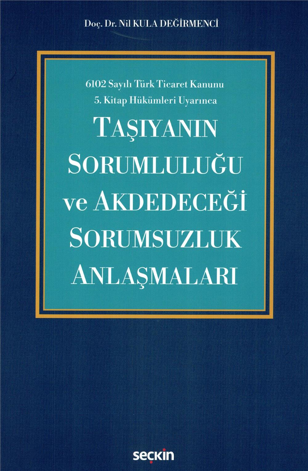Taşıyanın Sorumluluğu ve Akdedeceği Sorumsuzluk Anlaşmaları